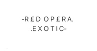 -R £ D  O P £ R A. EXOTIC-