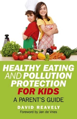 Healthy Eating and Pollution Protection for Kids by Dave Reavely