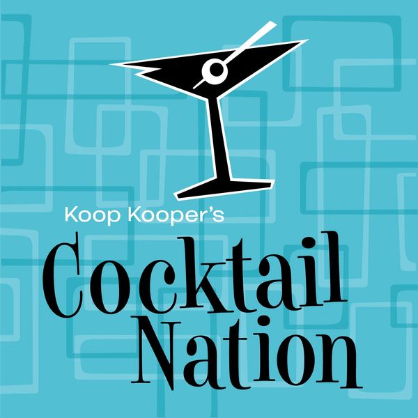 Koop Kooper's Cocktail Nation 