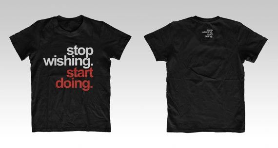Stop Wishing Start Doing motivational quote two sided inspirational T-shirt