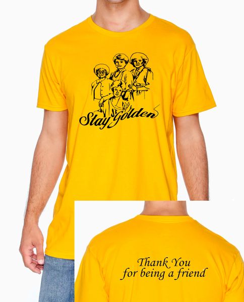 Golden Girls Inspired T-Shirt - Stay Golden! Thank you for Being a Friend