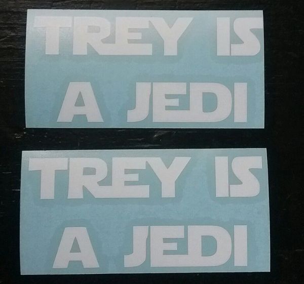 Trey is a Jedi stickers bakers dozen inspired vinyl 2 pk