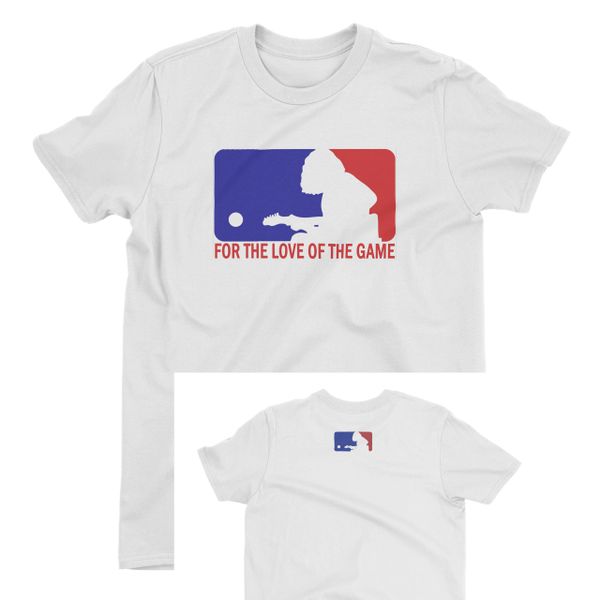 For The Love of the Game Tee For The Love of the Game Tee
