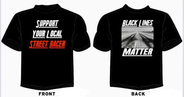 Support Your Local Street Racer / Black Lines Matter