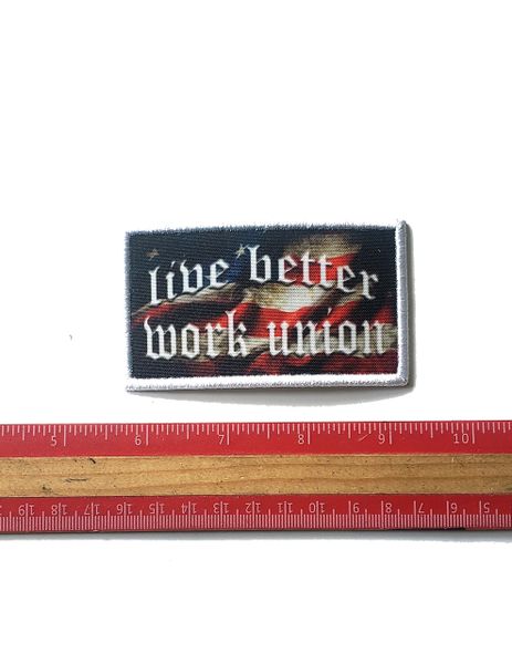 Live Better Work Union US flag PATCH only