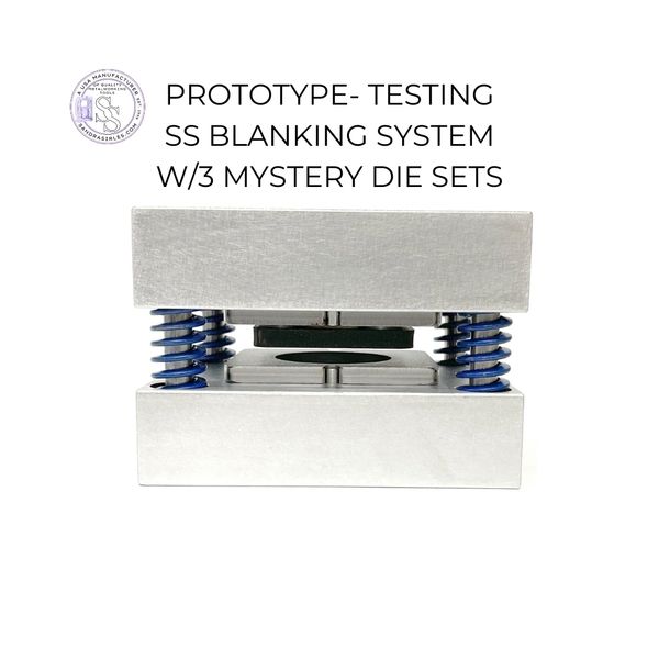 PROTOTYPE SS BLANKING SYSTEM W/3 MYSTERY DIE SETS