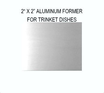 ALUMINUM 2" X 2" FORMER FOR TRINKET DISHES