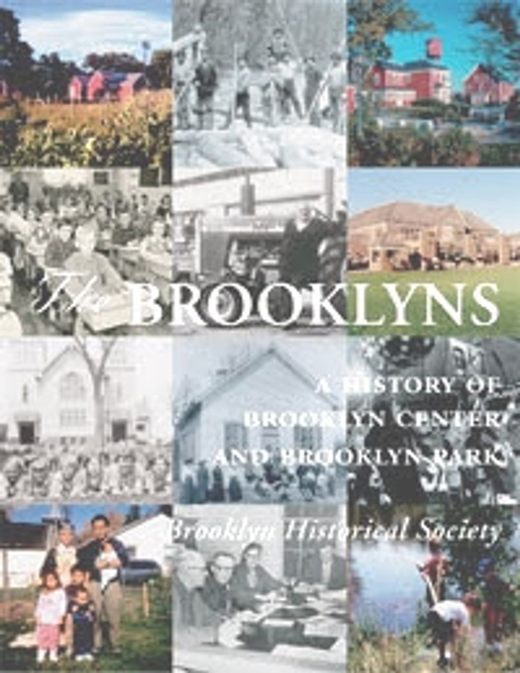 ."The Brooklyns," (600 pages, hardcover, 2001) is a collective history of Brooklyn Township, Brookly