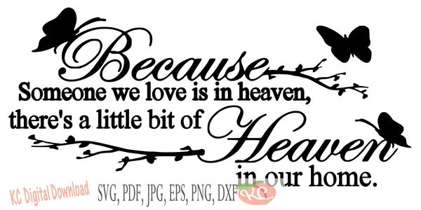 Because Someone We Love Is In Heaven There S A Little Bit Of Heaven In Our Home