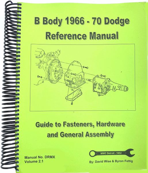 B Body Dodge 1966-70 Manual. Guide to Fasteners and General Assembly (DRMX)
