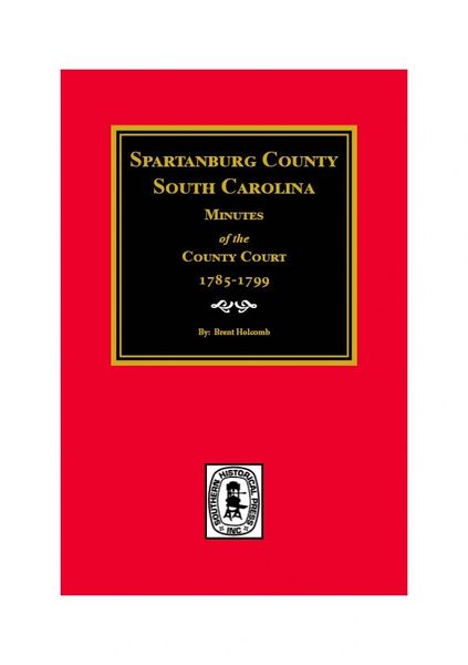 Spartanburg County South Carolina Minutes of the County Court 1785