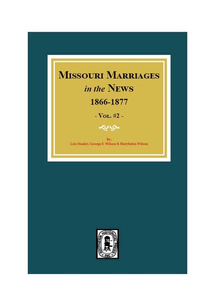 Missouri Marriages in the News, 1866-1870. (Vol. #2)