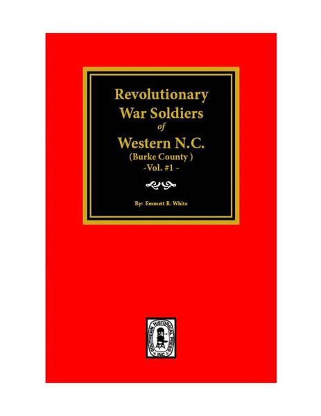 (Burke County) Revolutionary War Soldiers of Western North Carolina, Volume #1.