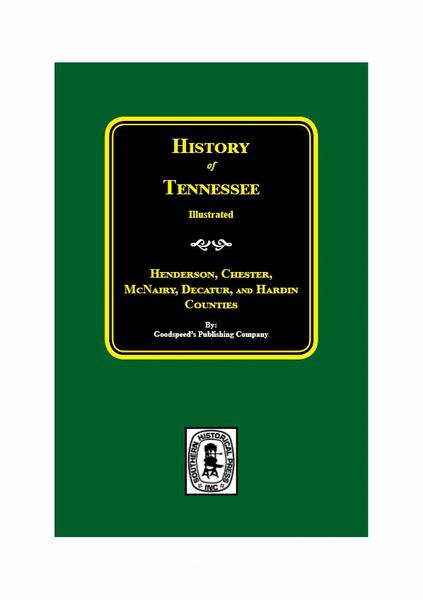 History of Henderson, Chester, McNairy, Decatur, and Hardin Counties, Tennessee.