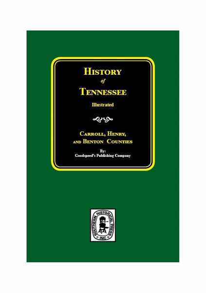 History of Carroll, Henry, and Benton Counties, Tennessee.