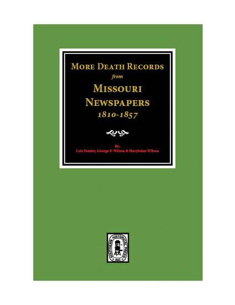 More Death Records from Missouri Newspapers, 1810-1857.