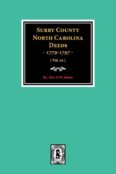 Surry County, North Carolina Deed, 1779-1797. (Vol. #2)