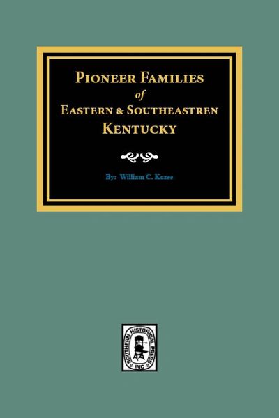 Pioneer Families of Eastern & Southeastern Kentucky