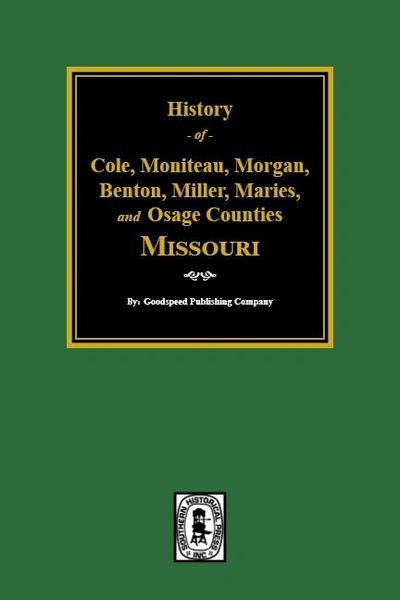 Cole, Moniteau, Morgan, Benton, Miller, Maries, and Osage Counties., History of.