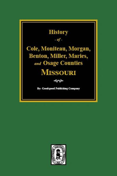 Cole, Moniteau, Morgan, Benton, Miller, Maries, and Osage Counties., History of.