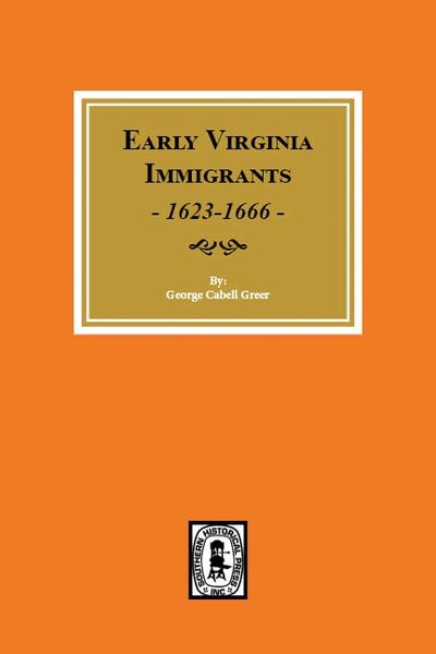 Early Virginia Immigrants, 1623-1666.