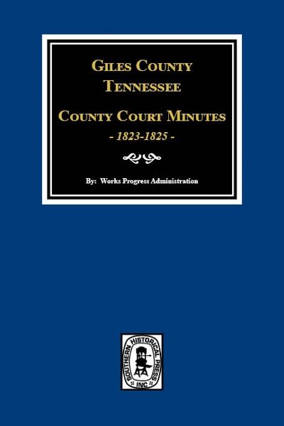 Giles County, Tennessee County Court Minutes, 1822-1825.