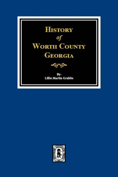 Worth County, Georgia, History of.