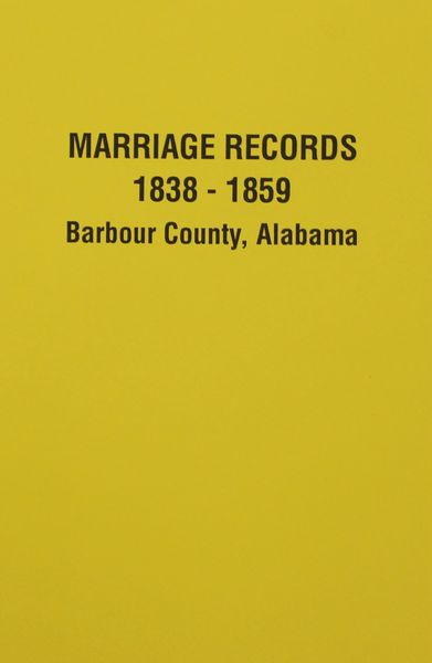 Barbour County, Alabama 1838-1859, Marriage Records of.