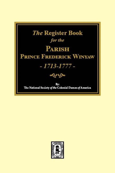Prince Frederick Winyaw 1713-1777, The Register Book for the Parish.