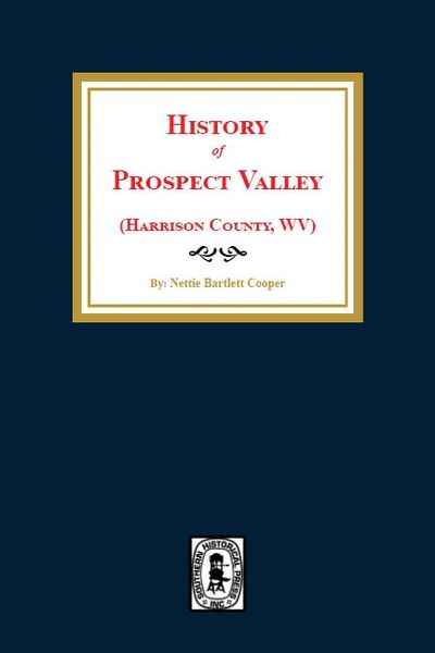 (Harrison County) History of Prospect Valley, West Virginia.