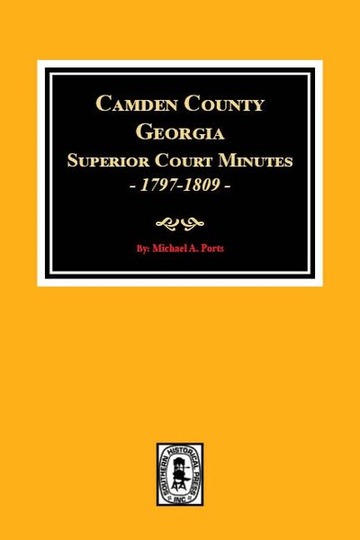 Camden County Georgia Superior Court Minutes 1797 1809 Southern