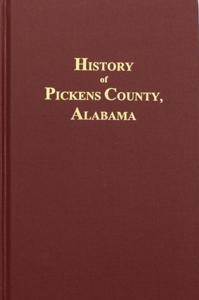 Pickens County, Alabama, History of. ( From its First Settlement in 1817-1856. )