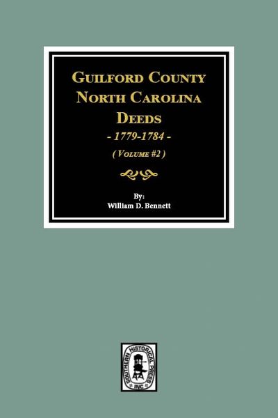 Guilford County, North Carolina Deeds, 1779-1784. (Volume #2)