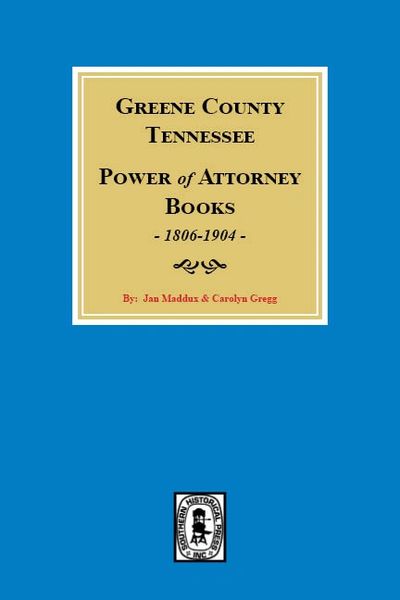 Greene County, Tennessee Power of Attorney Books, 1806-1904.