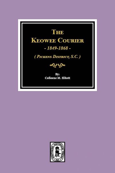 (Pickens District, S.C.) The Keowee Courier, 1849-1868