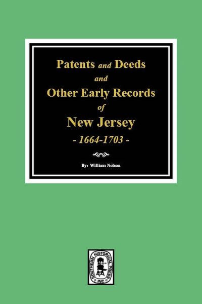 Patents and Deeds and Other Early Records of New Jersey 1664-1703.