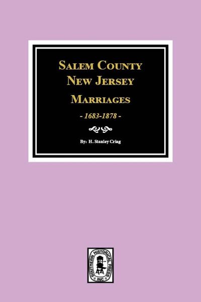 Salem County, New Jersey Marriages, 1683-1878.