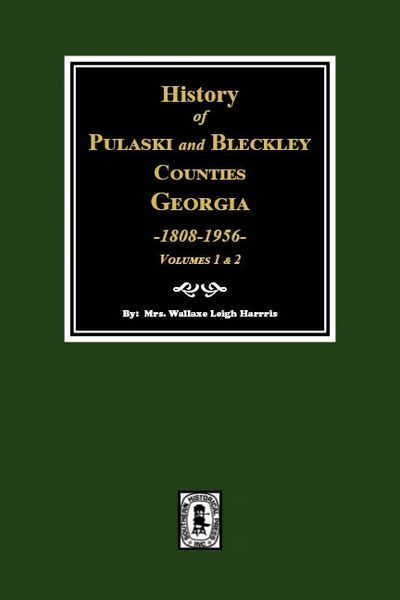 Pulaski and Bleckley Counties, Georgia, 1808-1956, History of.