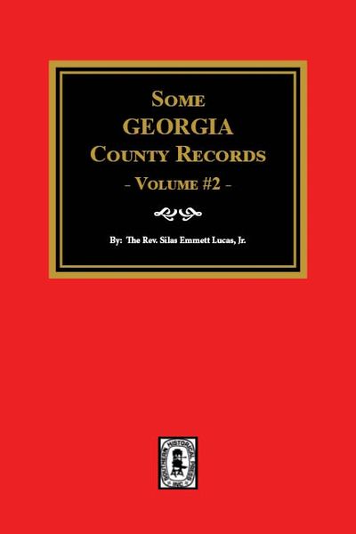 Some Georgia County Records, Volume #2.