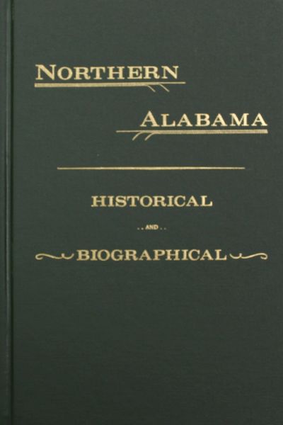 Northern Alabama, Historical and Biographical.