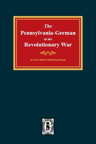 PENNSYLVANIA-GERMANS in the Revolutionary War, 1775-1783.