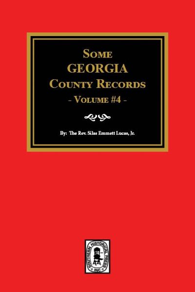 Some Georgia County Records, Volume 4.