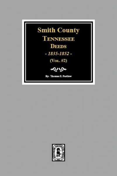 Smith County, Tennessee Deeds, 1835-1852. ( Volume #2 )
