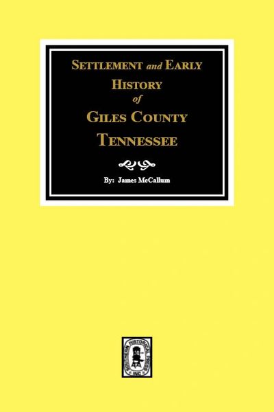 Giles County, Tennessee, Settlement and Early History of.