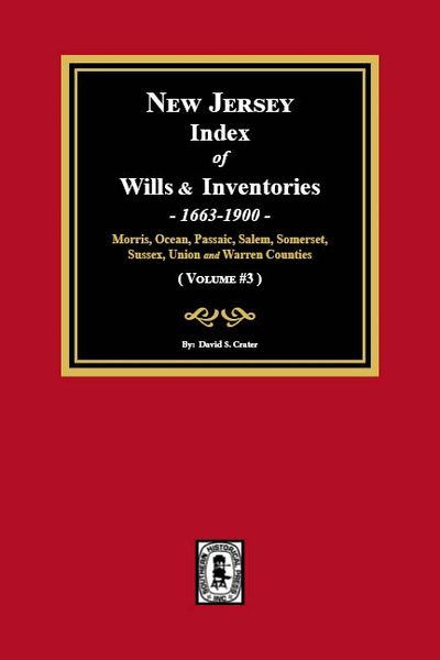 New Jersey Index of Wills and Inventories, 1663-1900. (Volume #3)