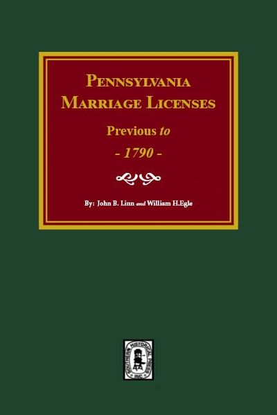 Pennsylvania Marriage Licenses Previous to 1790