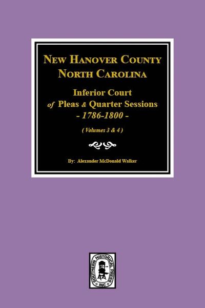 New Hanover County, North Carolina Inferior Court of Pleas and Quarter Sessions, 1786-1800. Vol. #2