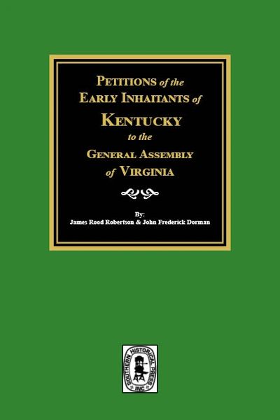 Petitions of the Early Inhabitants of Kentucky to the General Assembly of Virginia, 1769-1792.