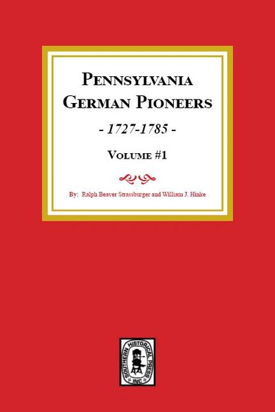 Pennsylvania German Pioneers, Volume#1.