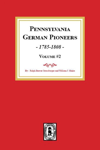 Pennsylvania German Pioneers, Volume #2.